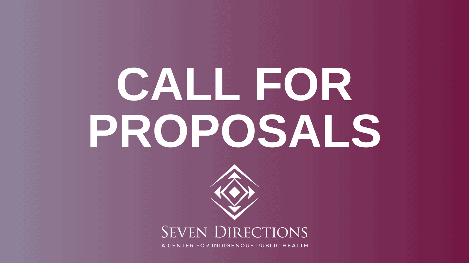 White text on magenta background: Call for Proposals. Seven Directions logo with text: Seven Directions, A Center for Indigenous Public Health
