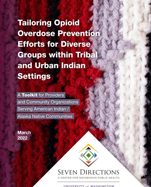 Cover page of the document titled "Tailoring Opioid Overdose Prevention Efforts for Diverse Groups within Tribal and Urban Indian Settings: A Toolkit for Providers and Community Organizations Serving American Indian / Alaska Native Communities." Published March 2022. Seven Directions logo with text: Seven Directions, a Center for Indigenous Public Health, University of Washington.