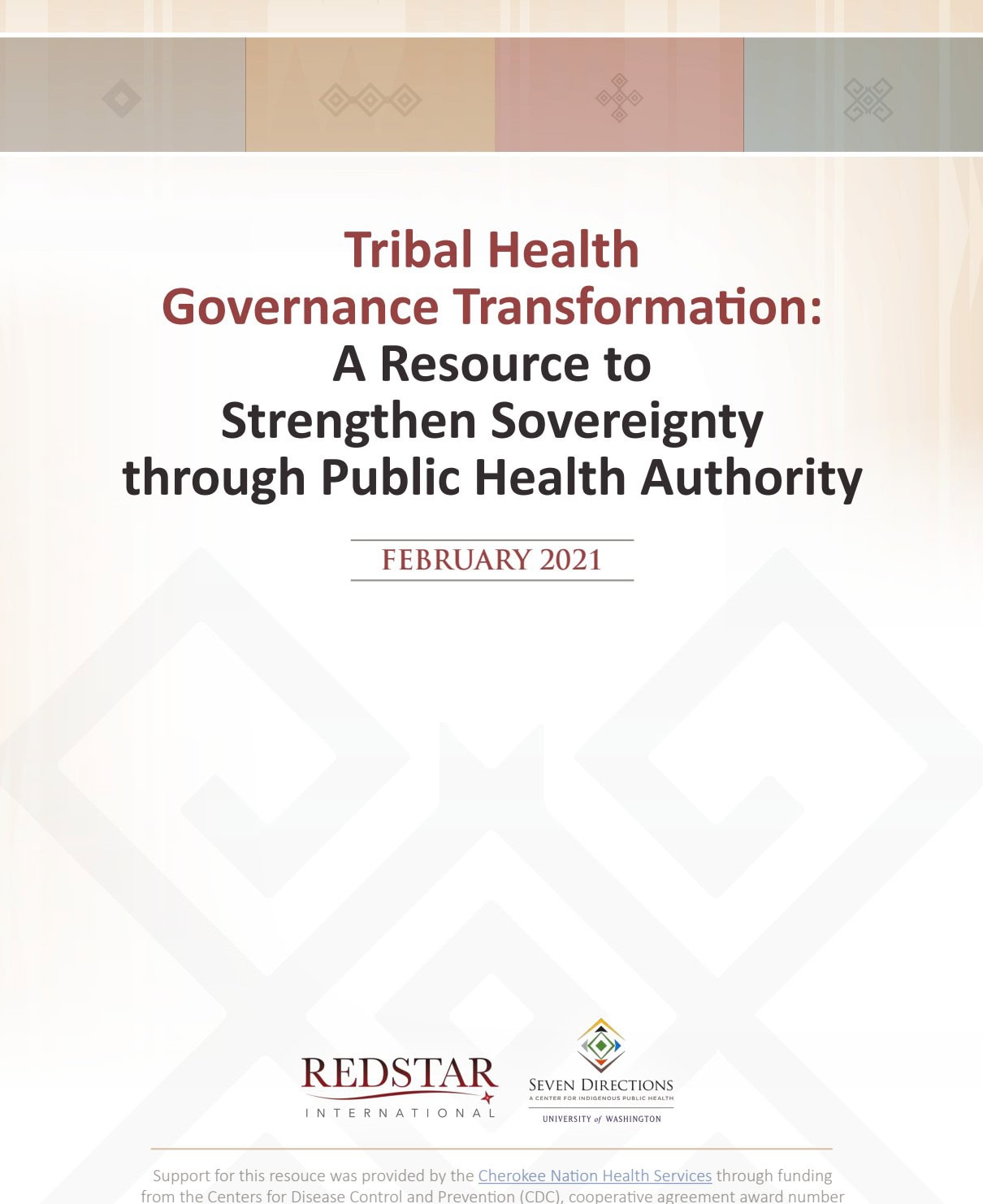 Cover page for a document. Text: Tribal Health Governance Transformation: A Resource to Strengthen Sovereignty through Public Health Authority. Published February 2021.